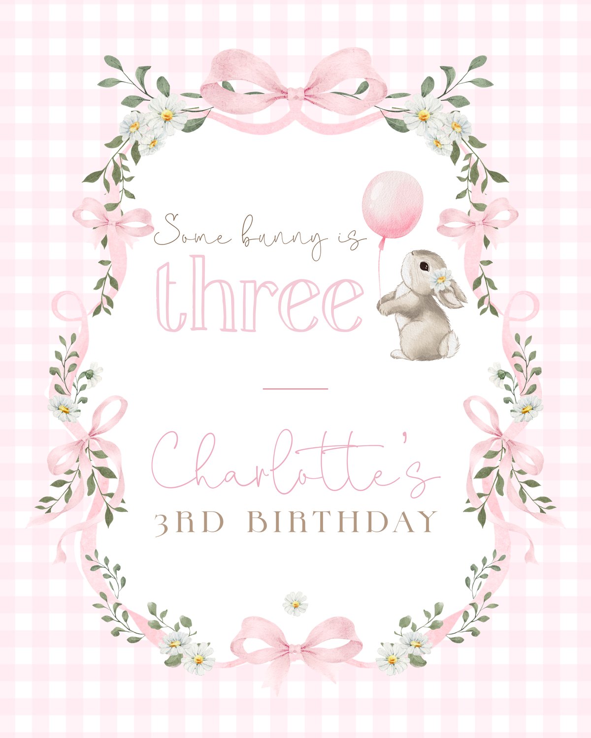Some bunny is three — Charlotte's 3rd birthday, illustrated with a watercolour bunny, balloon, daisies and pink ribbon.